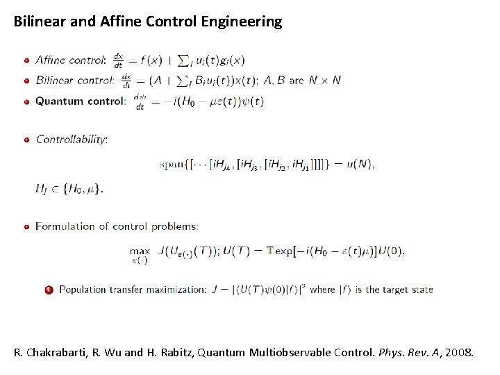 Bilinear and Affine Control Engineering R. Chakrabarti, R. Wu and H. Rabitz, Quantum Multiobservable