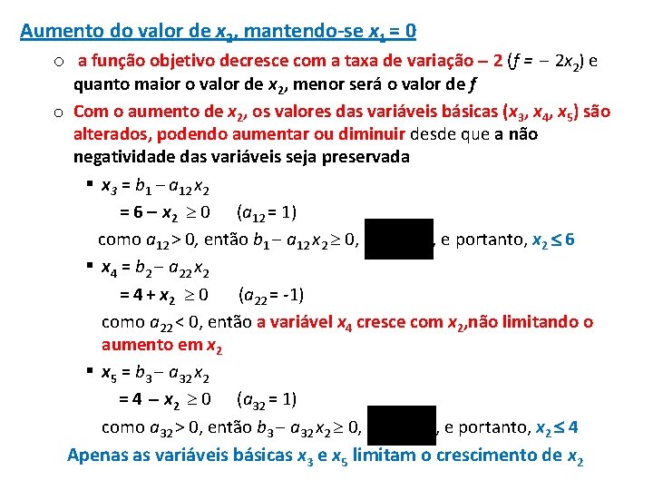 Aumento do valor de x 2, mantendo-se x 1 = 0 o a função