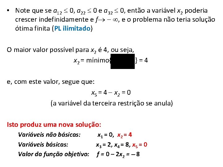  • Note que se a 12 0, a 22 0 e a 32