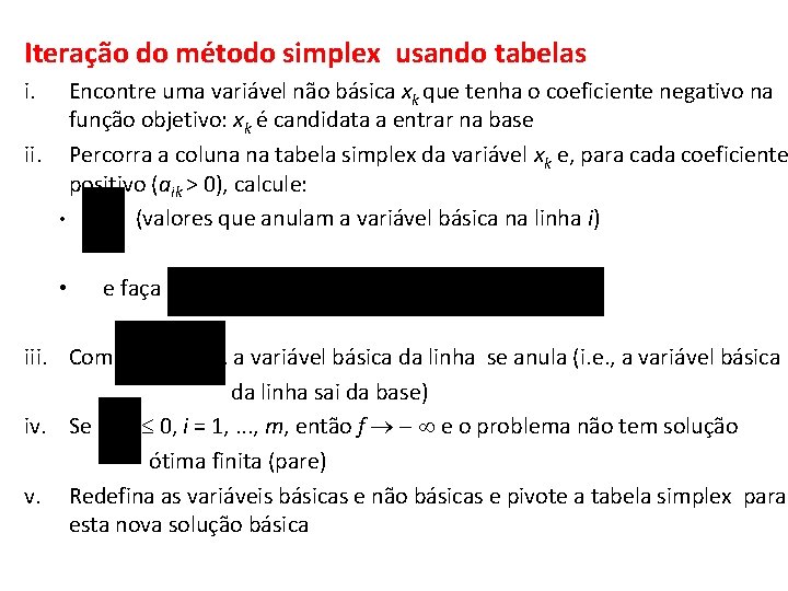 Iteração do método simplex usando tabelas i. Encontre uma variável não básica xk que