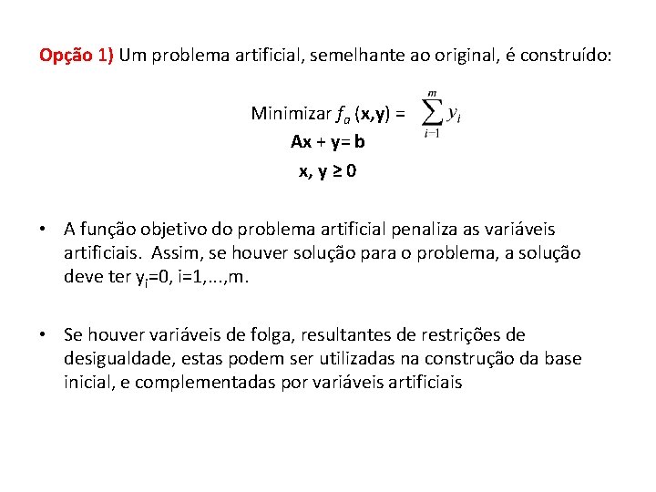 Opção 1) Um problema artificial, semelhante ao original, é construído: Minimizar fa (x, y)