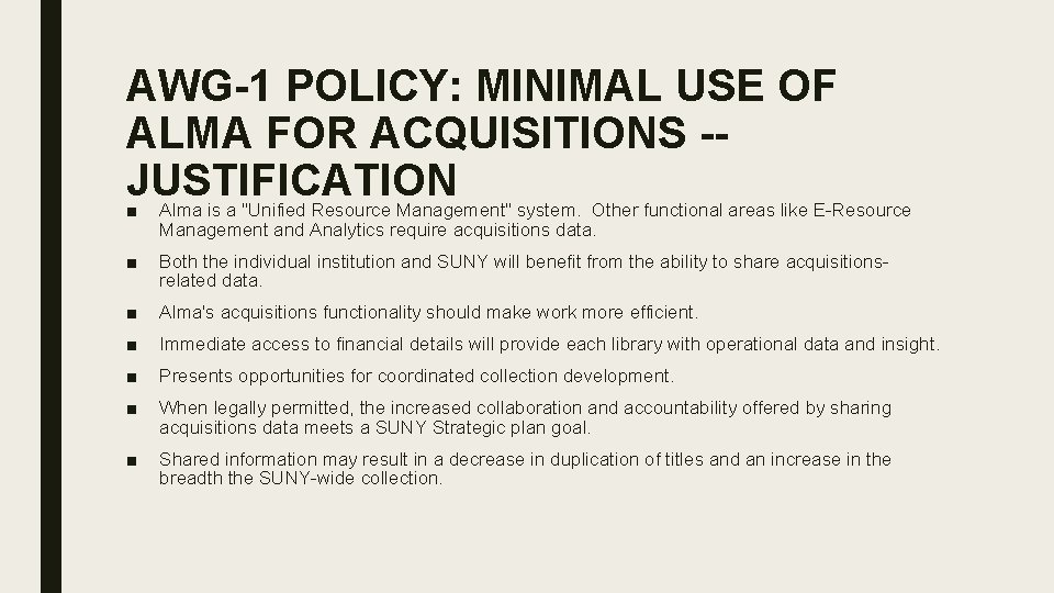 AWG-1 POLICY: MINIMAL USE OF ALMA FOR ACQUISITIONS -- JUSTIFICATION ■ Alma is a