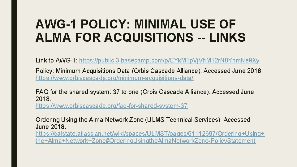AWG-1 POLICY: MINIMAL USE OF ALMA FOR ACQUISITIONS -- LINKS Link to AWG-1: https: