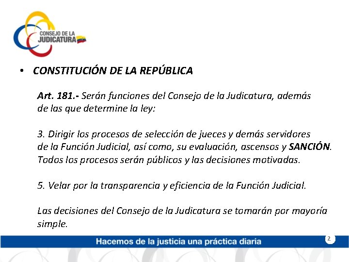  • CONSTITUCIÓN DE LA REPÚBLICA Art. 181. - Serán funciones del Consejo de