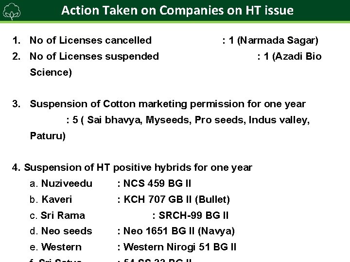 Action Taken on Companies on HT issue 1. No of Licenses cancelled : 1