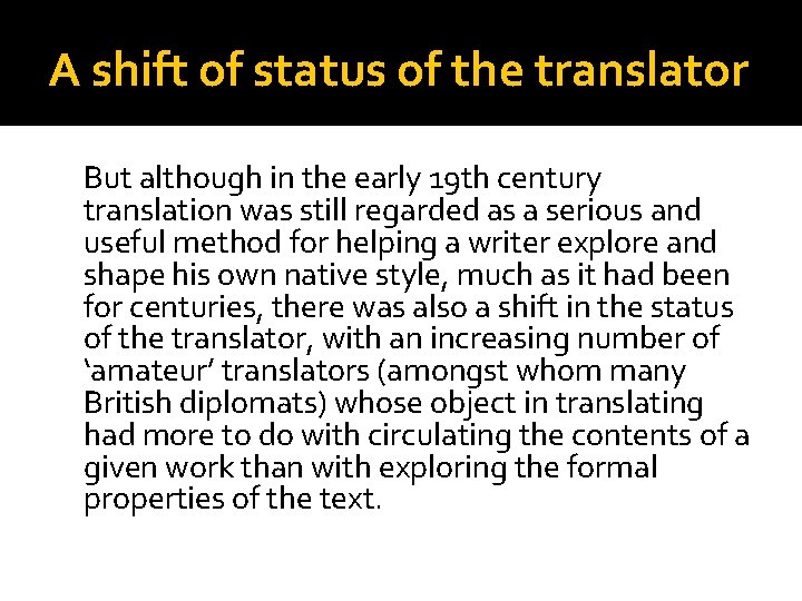 A shift of status of the translator But although in the early 19 th