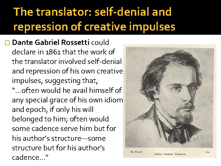 The translator: self-denial and repression of creative impulses � Dante Gabriel Rossetti could declare