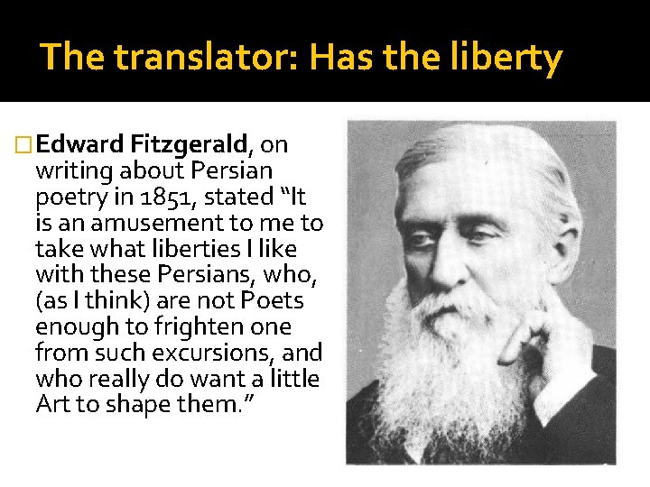 The translator: Has the liberty �Edward Fitzgerald, on writing about Persian poetry in 1851,