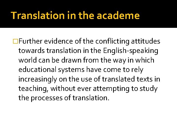 Translation in the academe �Further evidence of the conflicting attitudes towards translation in the