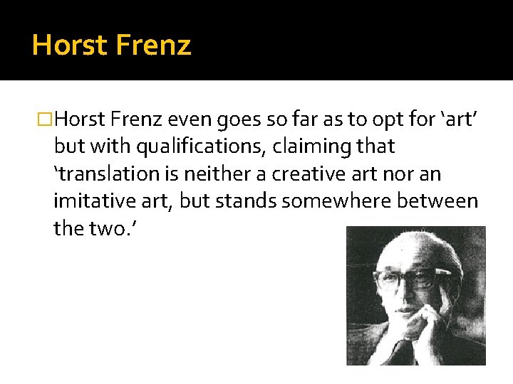 Horst Frenz �Horst Frenz even goes so far as to opt for ‘art’ but