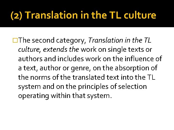 (2) Translation in the TL culture �The second category, Translation in the TL culture,