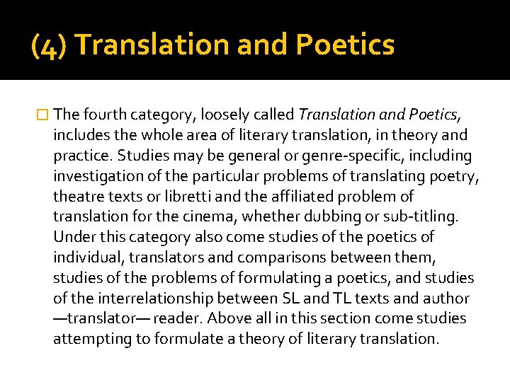 (4) Translation and Poetics � The fourth category, loosely called Translation and Poetics, includes
