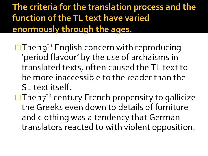 The criteria for the translation process and the function of the TL text have