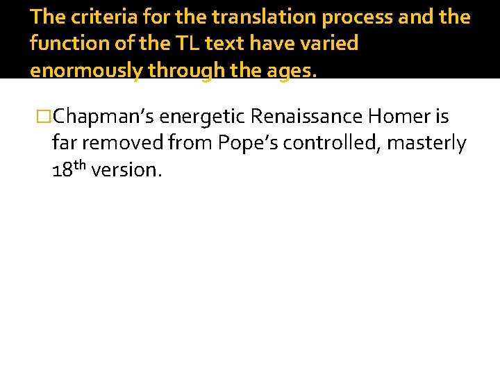 The criteria for the translation process and the function of the TL text have