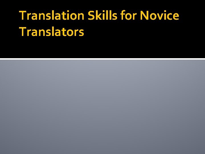 Translation Skills for Novice Translators 
