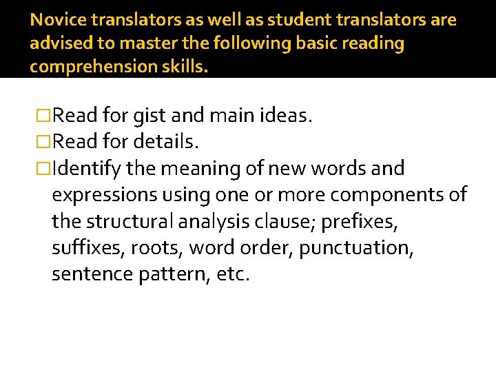 Novice translators as well as student translators are advised to master the following basic