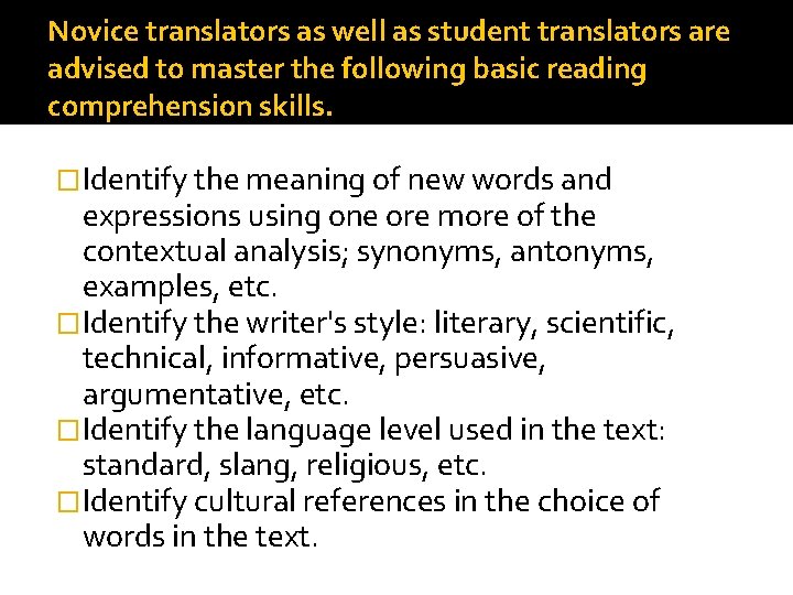 Novice translators as well as student translators are advised to master the following basic