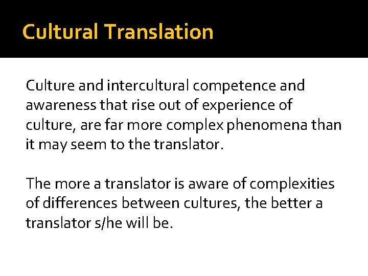 Cultural Translation Culture and intercultural competence and awareness that rise out of experience of