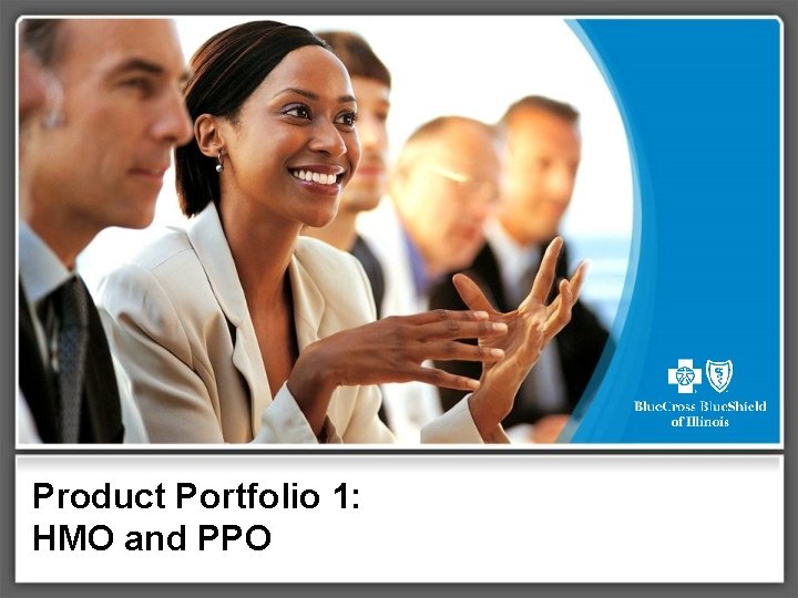 Product Portfolio 1: HMO and PPO 