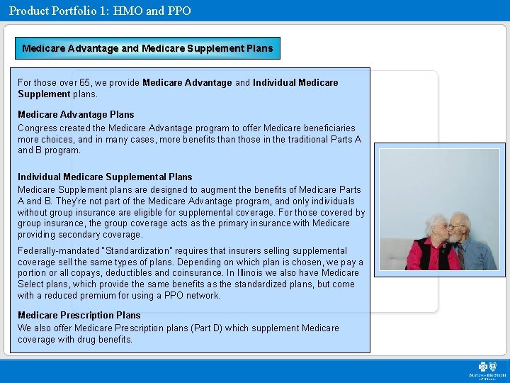 Product Portfolio 1: HMO and PPO Medicare Advantage and Medicare Supplement Plans For those