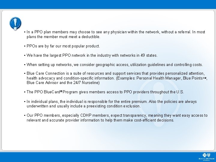 Key Points • In a PPO plan members may choose to see any physician