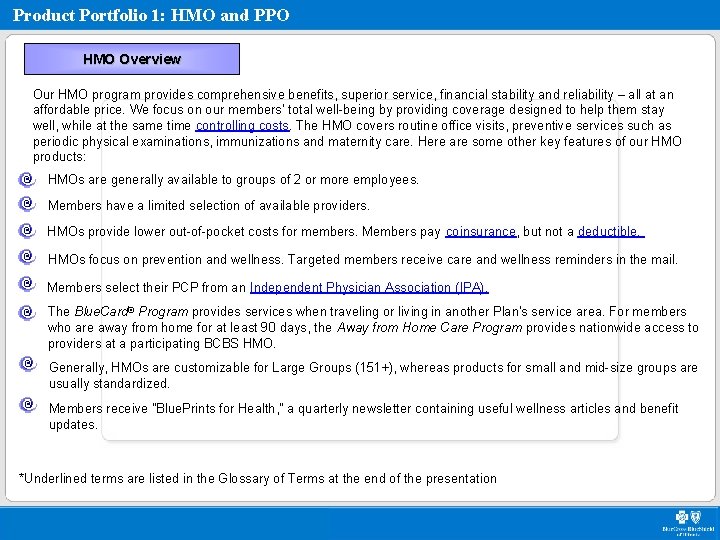 Product Portfolio 1: HMO and PPO HMO Overview Our HMO program provides comprehensive benefits,