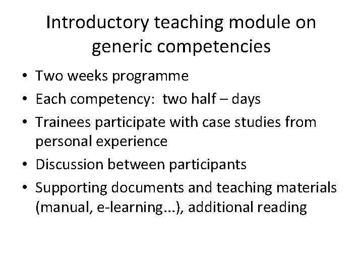 Introductory teaching module on generic competencies • Two weeks programme • Each competency: two