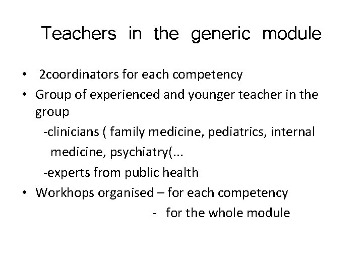 Teachers in the generic module • 2 coordinators for each competency • Group of