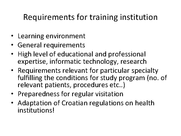 Requirements for training institution • Learning environment • General requirements • High level of