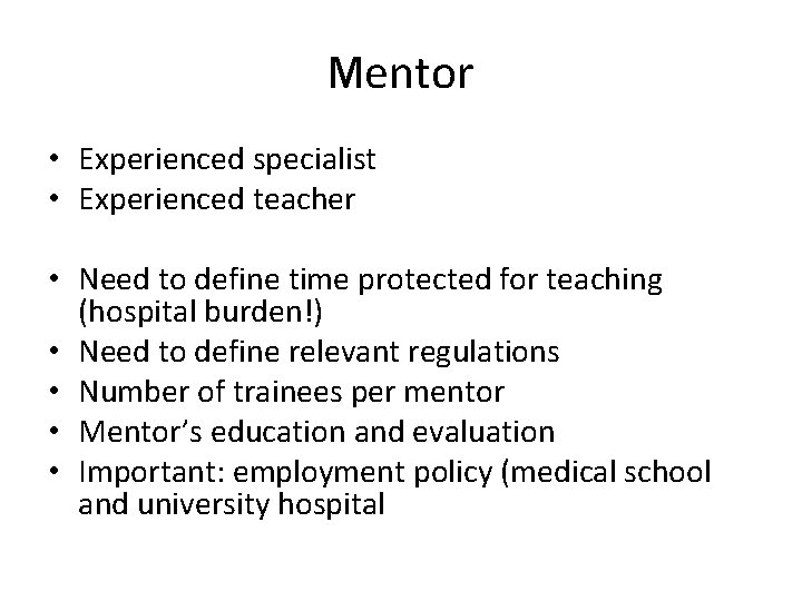 Mentor • Experienced specialist • Experienced teacher • Need to define time protected for