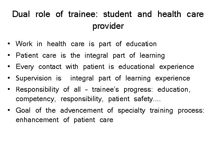 Dual role of trainee: student and health care provider Work in health care is
