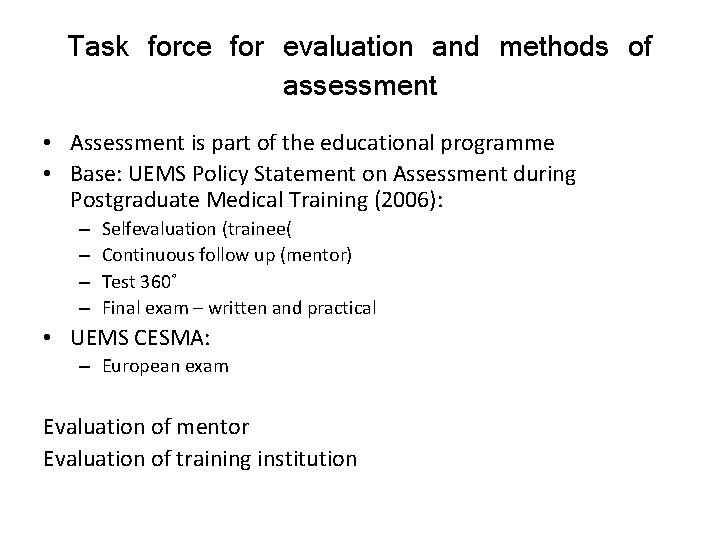 Task force for evaluation and methods of assessment • Assessment is part of the