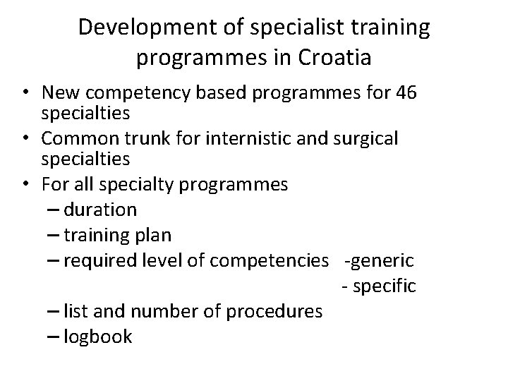 Development of specialist training programmes in Croatia • New competency based programmes for 46