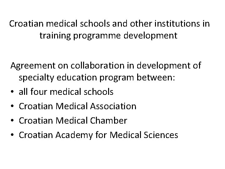 Croatian medical schools and other institutions in training programme development Agreement on collaboration in