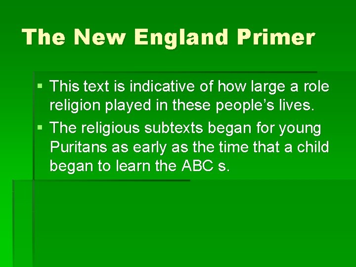 The New England Primer § This text is indicative of how large a role