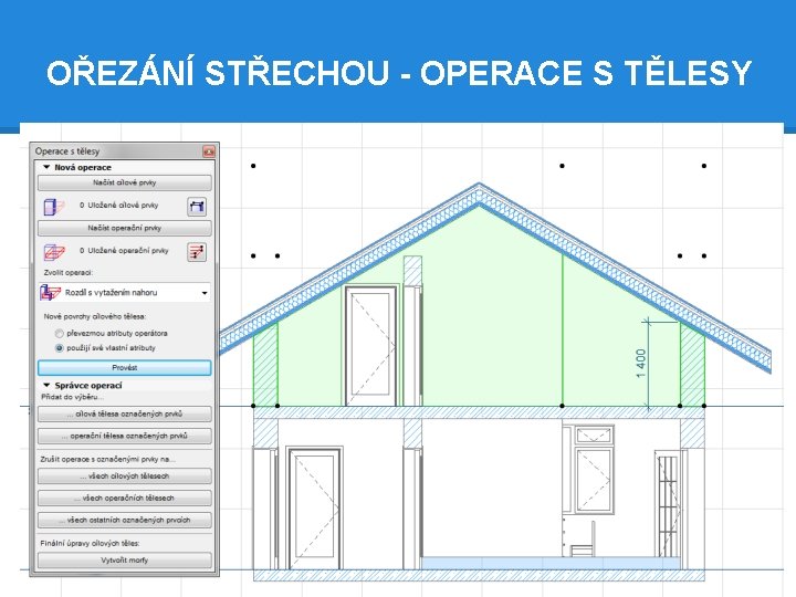 OŘEZÁNÍ STŘECHOU - OPERACE S TĚLESY 