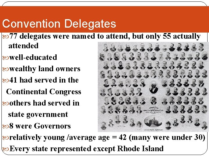 Convention Delegates 77 delegates were named to attend, but only 55 actually attended well-educated