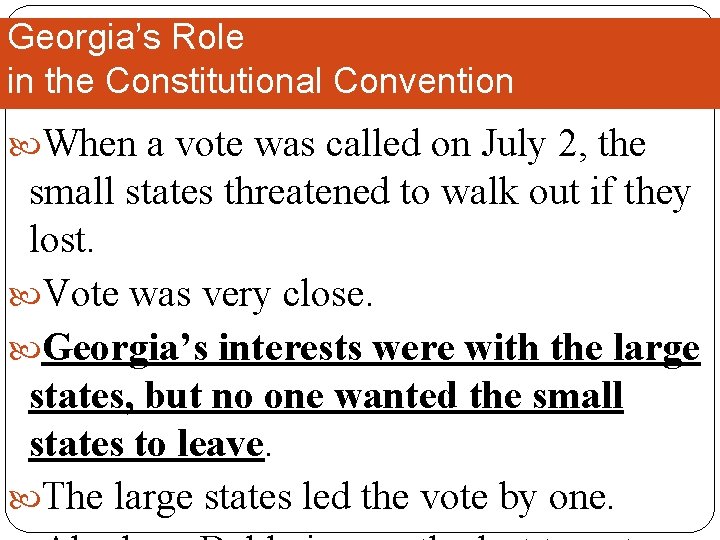 Georgia’s Role in the Constitutional Convention When a vote was called on July 2,