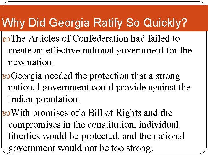 Why Did Georgia Ratify So Quickly? The Articles of Confederation had failed to create