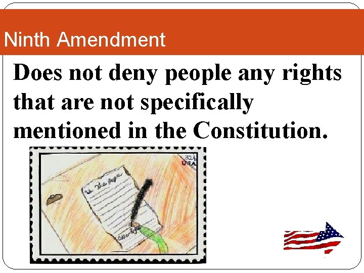 Ninth Amendment Does not deny people any rights that are not specifically mentioned in