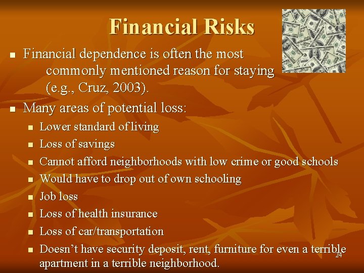 Financial Risks n n Financial dependence is often the most commonly mentioned reason for