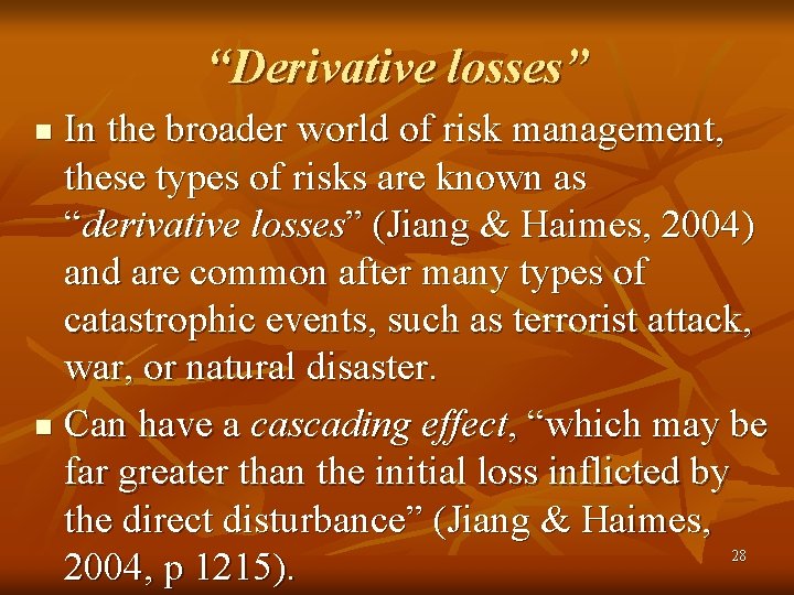 “Derivative losses” In the broader world of risk management, these types of risks are