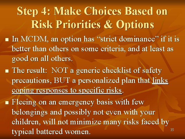 Step 4: Make Choices Based on Risk Priorities & Options n n n In