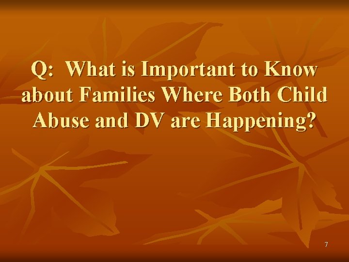 Q: What is Important to Know about Families Where Both Child Abuse and DV