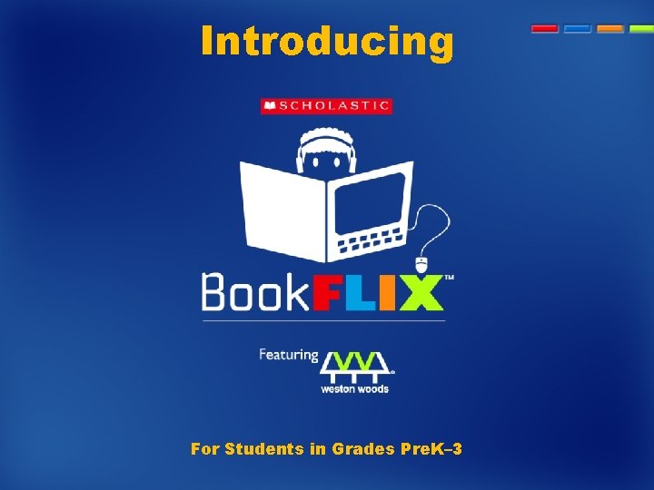 Introducing For Students in Grades Pre. K– 3 