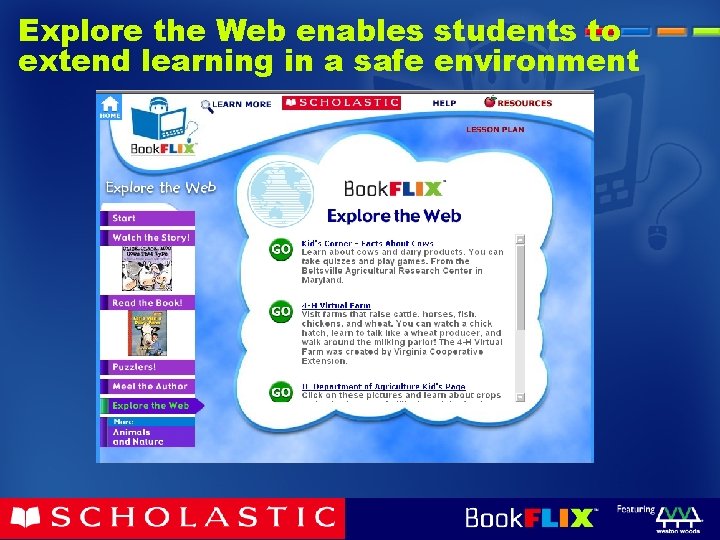 Explore the Web enables students to extend learning in a safe environment 