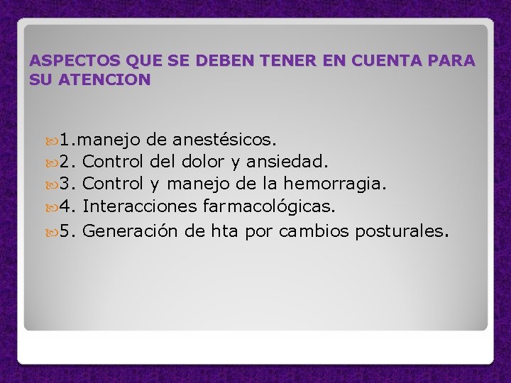 ASPECTOS QUE SE DEBEN TENER EN CUENTA PARA SU ATENCION 1. manejo 2. 3.