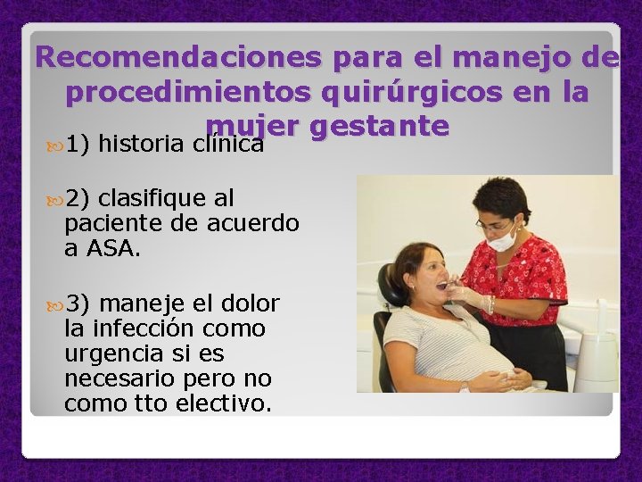 Recomendaciones para el manejo de procedimientos quirúrgicos en la mujer gestante 1) historia clínica