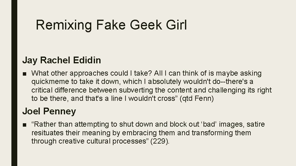 Remixing Fake Geek Girl Jay Rachel Edidin ■ What other approaches could I take?