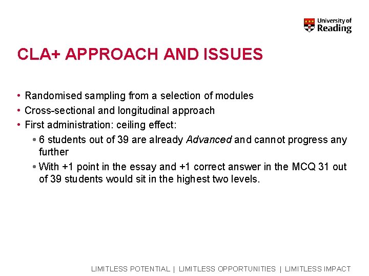CLA+ APPROACH AND ISSUES • Randomised sampling from a selection of modules • Cross-sectional